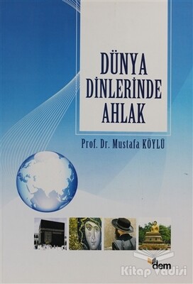 Dünya Dinlerinde Ahlak - Dem Yayınları