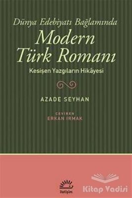 Dünya Edebiyatı Bağlamında Modern Türk Romanı - 1