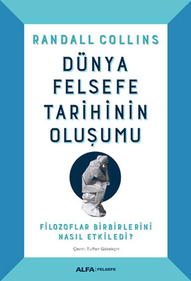 Dünya Felsefe Tarihinin Oluşumu - Alfa Yayınları