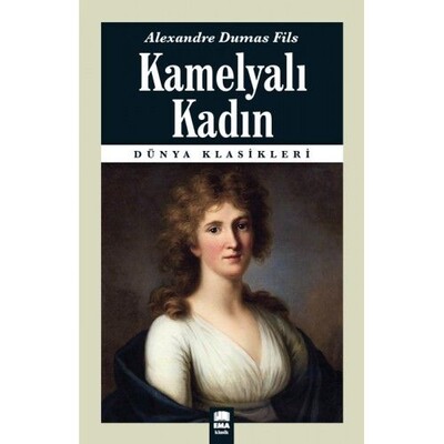 Dünya Klasikleri - Kamelyalı Kadın - Ema Klasik