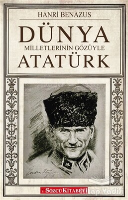 Dünya Milletlerinin Gözüyle Atatürk - Sözcü Kitabevi