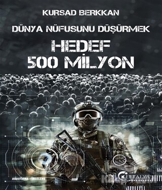 Dünya Nüfusunu Düşürmek - Hedef 500 Milyon - Eftalya Kitap