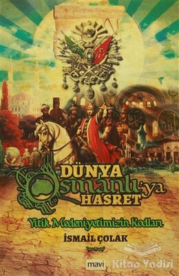 Dünya Osmanlıya Hasret - Mavi Yayıncılık