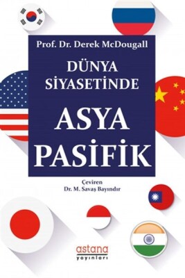 Dünya Siyasetinde Asya Pasifik - Astana Yayınları