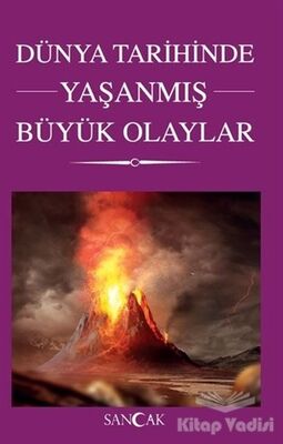 Dünya Tarihinde Yaşanmış Büyük Olaylar - 1