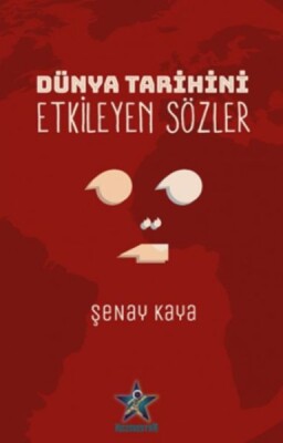 Dünya Tarihini Etkileyen Sözler - Kozmostar Yayıncılık