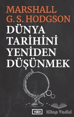 Dünya Tarihini Yeniden Düşünmek - Vadi Yayınları