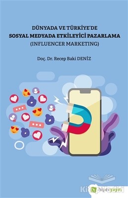 Dünya ve Türkiye’de Sosyal Medyada Etkileyici Pazarlama (Influencer Marketing) - Hiperlink Yayınları