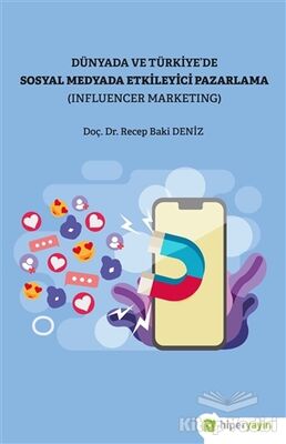 Dünya ve Türkiye’de Sosyal Medyada Etkileyici Pazarlama (Influencer Marketing) - 1