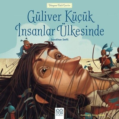 Dünyaca Ünlü Eserler - Güliver Küçük İnsanlar Ülkesinde - 1001 Çiçek Kitaplar