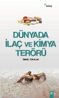 Dünyada İlaç ve Kimya Terörü - Ataç Yayınları