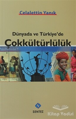 Dünyada ve Türkiye’de Çokkültürlülük - Sentez Yayınları
