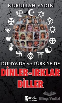 Dünya'da ve Türkiye'de Dinler-Irklar-Diller - Parola Yayınları