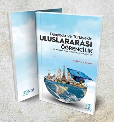 Dünya'da ve Türkiye'de Uluslararası Öğrencilik - Neü Yayınları