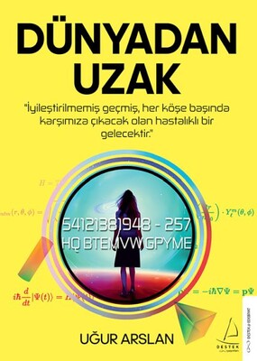 Dünyadan Uzak - Destek Yayınları