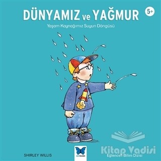 Dünyamız ve Yağmur - Mavi Kelebek Yayınları