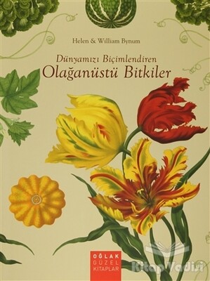 Dünyamızı Biçimlendiren Olağanüstü Bitkiler - Oğlak Yayınları