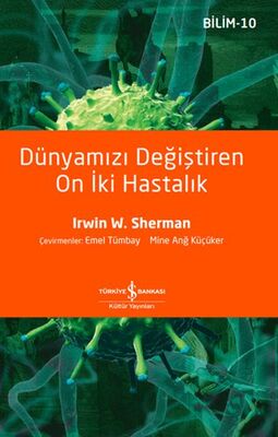 Dünyamızı Değiştiren On İki Hastalık - 1