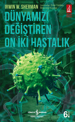 Dünyamızı Değiştiren On İki Hastalık - 1