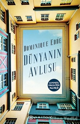 Dünyanın Avlusu - Epsilon Yayınları