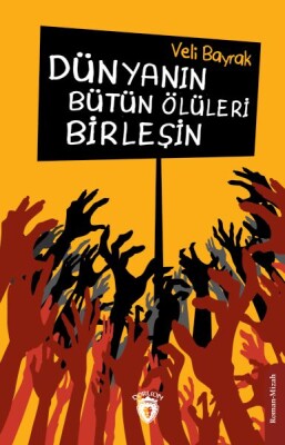 Dünyanın Bütün Ölüleri Birleşin - Dorlion Yayınları