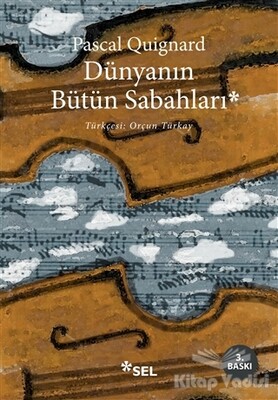 Dünyanın Bütün Sabahları - Sel Yayınları