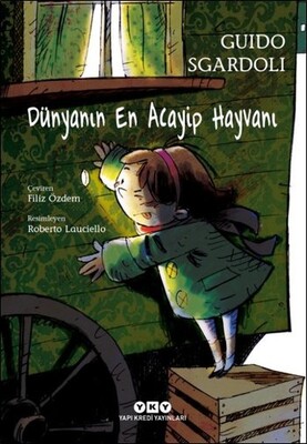 Dünyanın En Acayip Hayvanı - Yapı Kredi Yayınları