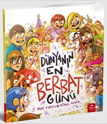 Dünyanın En Berbat Günü - Kidz Redhouse Çocuk Kitapları