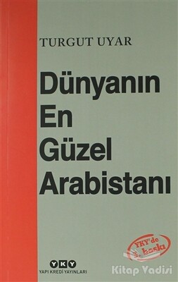 Dünyanın En Güzel Arabistanı - Yapı Kredi Yayınları