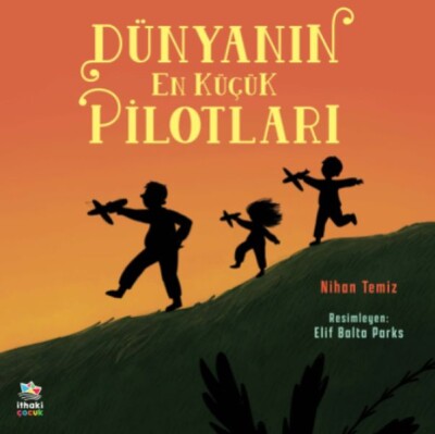 Dünyanın En Küçük Pilotları - İthaki Çocuk Yayınları