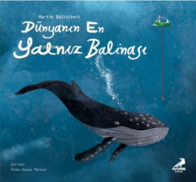 Dünyanın En Yalnız Balinası - Erdem Çocuk