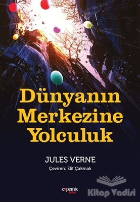 Dünyanın Merkezine Yolculuk - Kopernik Çocuk Yayınları