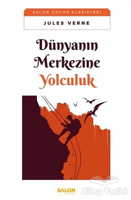 Dünyanın Merkezine Yolculuk - Salon Yayınları