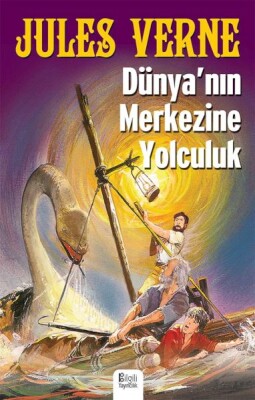 Dünya'nın Merkezine Yolculuk - Bilgili Yayıncılık