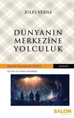 Dünyanın Merkezine Yolculuk - Salon Yayınları