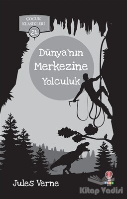 Dünya’nın Merkezine Yolculuk - Çocuk Klasikleri 24 - Dahi Çocuk Yayınları