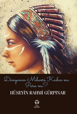 Dünyanın Mihveri Kadın mı Para mı? - Tema Yayınları