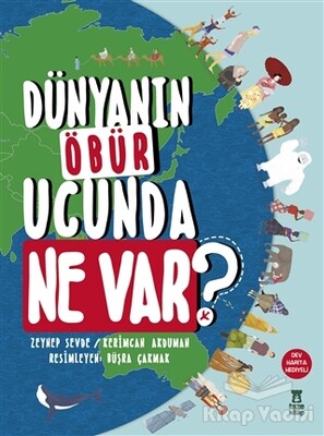 Dünyanın Öbür Ucunda Ne Var? - Taze Kitap