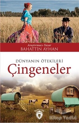 Dünyanın Ötekileri Çingeneler - Dorlion Yayınları