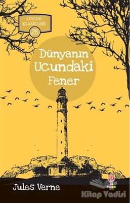 Dünyanın Ucundaki Fener - Çocuk Klasikleri 28 - Dahi Çocuk Yayınları