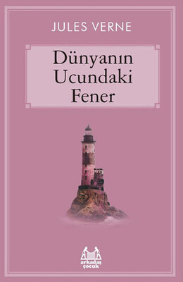 Dünyanın Ucundaki Fener - Arkadaş Yayınları