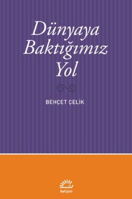 Dünyaya Baktığımız Yol - 1