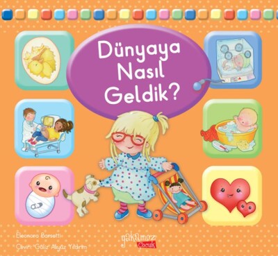 Dünyaya Nasıl Geldik? - Yakamoz Yayınları