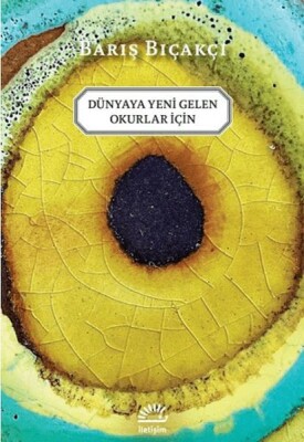 Dünyaya Yeni Gelen Okurlar İçin - İletişim Yayınları
