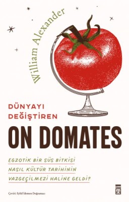 Dünyayı Değiştiren On Domates - Timaş Yayınları