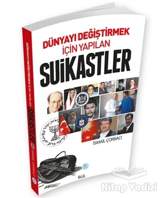 Dünyayı Değiştirmek İçin Yapılan Suikastler - Maviçatı Yayınları