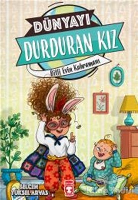 Dünyayı Durduran Kız - Bitli Evin Kahramanı - Timaş Çocuk