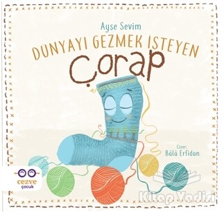 Dünyayı Gezmek İsteyen Çorap - Cezve Çocuk