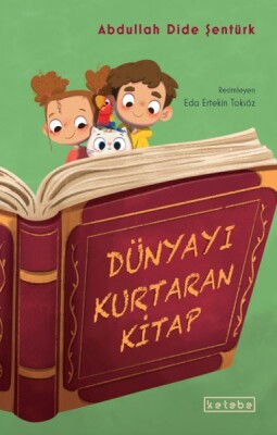 Dünyayı Kurtaran Kitap - Ketebe Yayınları