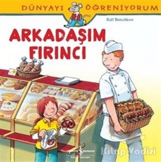 Dünyayı Öğreniyorum - Arkadaşım Fırıncı - 1